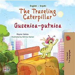 Icon image The traveling caterpillar Gusenica-putnica: English Serbian Latin Bilingual Book for Children