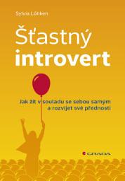 Icon image Šťastný introvert: Jak žít v souladu se sebou samým a rozvíjet své přednosti
