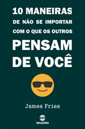 Icon image 10 Maneiras de não se importar com o que os outros pensam de você