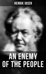 Icon image AN ENEMY OF THE PEOPLE: A play in five acts