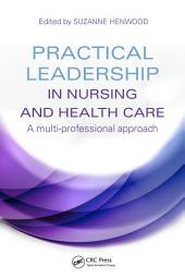 Icon image Practical Leadership in Nursing and Health Care: A Multi-Professional Approach