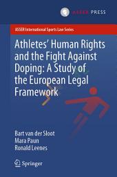 Icon image Athletes’ Human Rights and the Fight Against Doping: A Study of the European Legal Framework