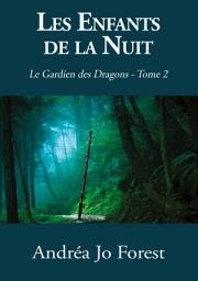 Icon image Les Enfants de la Nuit: Le Gardien des Dragons