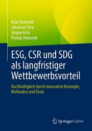 Icon image ESG, CSR und SDG als langfristiger Wettbewerbsvorteil: Nachhaltigkeit durch innovative Konzepte, Methoden und Tools