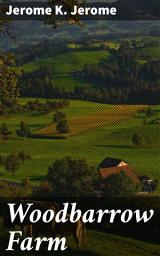 Icon image Woodbarrow Farm: Play in Three Acts