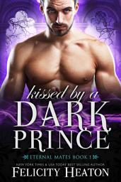Icon image Kissed by a Dark Prince: A Fated Mates Dark Fae Royalty Paranormal Romance
