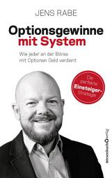 Icon image Optionsgewinne mit System: Wie jeder an der Börse mit Optionen Geld verdient