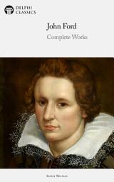 Icon image Delphi Complete Works of John Ford (Illustrated)