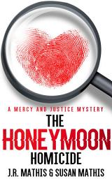 Icon image The Honeymoon Homicide: A Free Contemporary Small Town Sleuthing Couple Murder Mystery