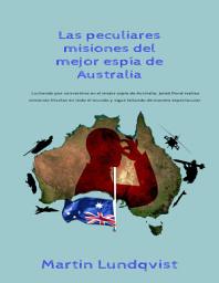 Icon image Las peculiares misiones del mejor espía de Australia