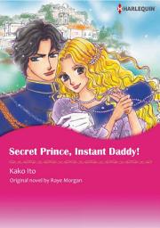 Icon image SECRET PRINCE, INSTANT DADDY!: Harlequin Comics
