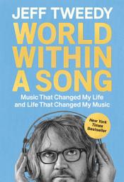 Icon image World Within a Song: Music That Changed My Life and Life That Changed My Music