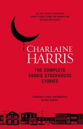 Icon image The Complete Sookie Stackhouse Stories