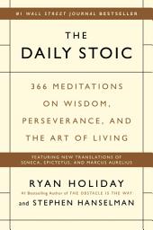 Icon image The Daily Stoic: 366 Meditations on Wisdom, Perseverance, and the Art of Living