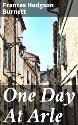 Icon image One Day At Arle: Love, Loss, and Family Dynamics in the English Countryside