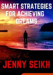 Icon image Smart Strategies For Achieving Dreams