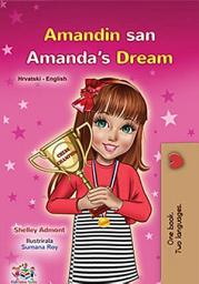 Icon image Amandin san Amanda’s Dream: Croatian English Bilingual Book for Kids