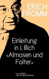Icon image Einleitung in I. Illich „Almosen und Folter“: Introduction