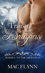 Icon image Traitors Among Dragons: Maiden to the Dragon #4 (Alpha Dragon Shifter Romance)
