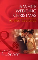 Icon image A White Wedding Christmas (Brides and Belles, Book 4) (Mills & Boon Desire)