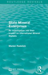 Icon image State Mineral Enterprises: An Investigation into their Impact on International Mineral Markets