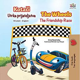 Icon image Kotači Utrka prijateljstva The Wheel The Friendship Race: Croatian English Bilingual Book for Children