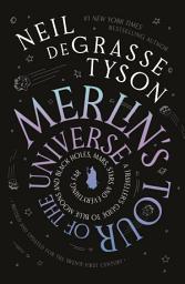 Icon image Merlin's Tour of the Universe: A Traveller's Guide to Blue Moons and Black Holes, Mars, Stars and Everything Far