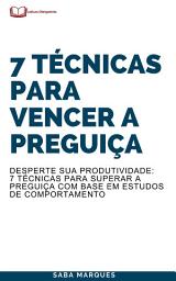 Icon image 7 Técnicas para Vencer a Preguiça: Desperte sua Produtividade: 7 Técnicas para Superar a Preguiça com Base em Estudos de Comportamento