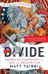 Icon image The Divide: American Injustice in the Age of the Wealth Gap