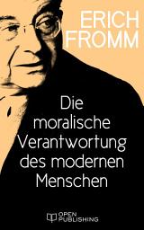 Icon image Die moralische Verantwortung des modernen Menschen: The Moral Responsibility of Modern Man
