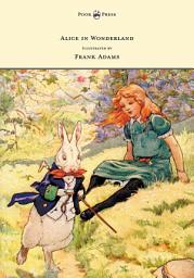 Icon image Alice in Wonderland - Illustrated by Frank Adams