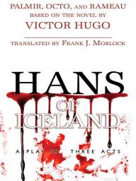 Icon image Hans of Iceland: A Play in Three Acts