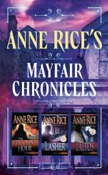 Icon image The Mayfair Witches Series 3-Book Bundle: Witching Hour, Lasher, Taltos