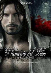 Icon image El lamento del Lobo: Saga Lobo II
