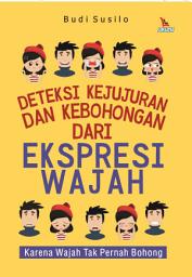 Icon image Deteksi Kejujuran dan Kebohongan Dari Ekspresi Wajah