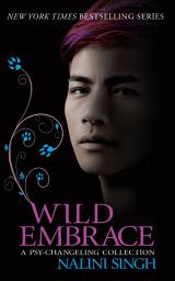 Icon image Wild Embrace: A Psy-Changeling Collection