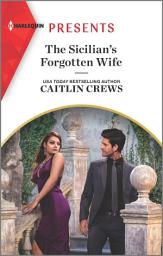 Icon image The Sicilian's Forgotten Wife: An Uplifting International Romance