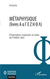 Icon image Métaphysique: Livres A a G E Z H T L