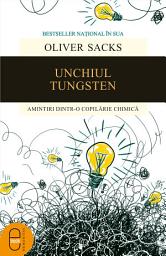 Icon image Unchiul Tungsten: Amintiri dintr-o copilarie chimica