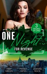 Icon image One Night...For Revenge: One Night With The Enemy / One Night to Risk it All / One Night Scandal