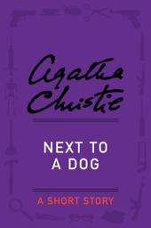 Icon image Next to a Dog: A Short Story