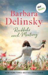 Icon image Rückkehr nach Monterey: Roman | Ein bewegender Second-Chances-Roman der New-York-Times-Bestsellerautorin