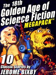 Icon image The 18th Golden Age of Science Fiction MEGAPACK ®: Jerome Bixby