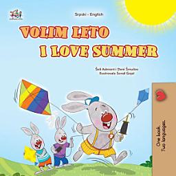 Icon image Volim leto I Love Summer: Serbian (Latin alphabet) English Bilingual Book for Children