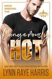 Icon image Dangerously HOT: A Teammate’s Widow, Second Chance, Military Protector Romance