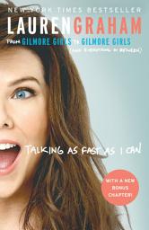 Icon image Talking as Fast as I Can: From Gilmore Girls to Gilmore Girls (and Everything in Between)