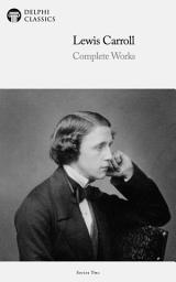 Icon image Delphi Complete Works of Lewis Carroll (Illustrated)