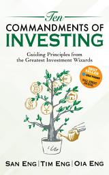 Icon image Ten Commandments of Investing: Guiding Principles from the Greatest Investment Wizards