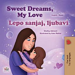 Icon image Sweet Dreams, My Love Lepo sanjaj, ljubavi: English Serbian Bilingual Book for Children (Latin alphabet)
