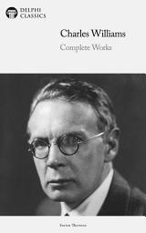 Icon image Delphi Complete Works of Charles Williams (Illustrated)